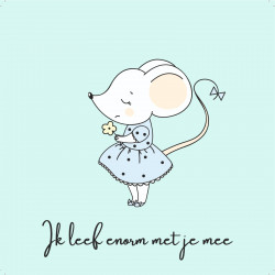 Kaartje Juffrouw Muis (ik leef enorm met je mee)